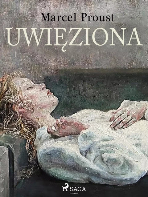 Uwięziona - Marcel Proust - Saga Egmont International