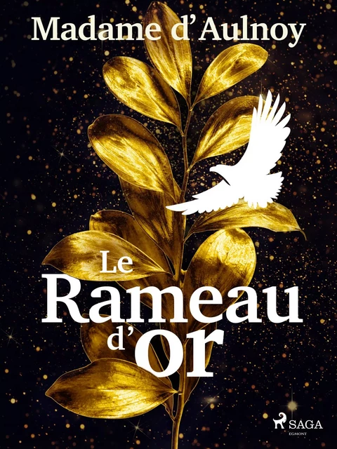 Le Rameau d’or - Madame d'Aulnoy - Saga Egmont French