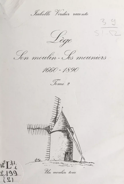 Lège, son moulin, ses meuniers, 1660-1890 (2) - Isabelle Verdier - FeniXX réédition numérique