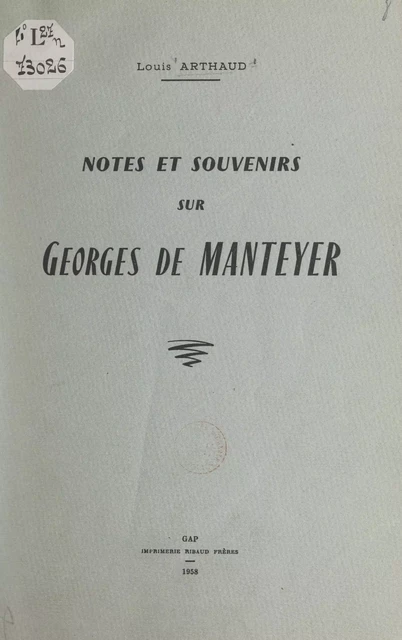 Notes et souvenirs sur Georges de Manteyer - Louis Arthaud - FeniXX réédition numérique