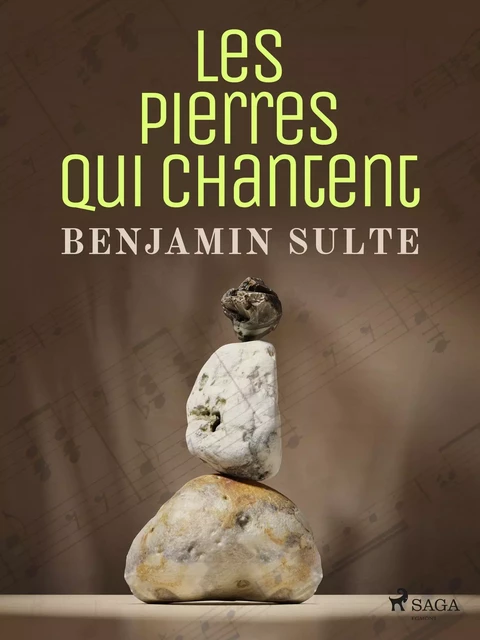 Les Pierres qui Chantent - Benjamin Sulte - Saga Egmont French