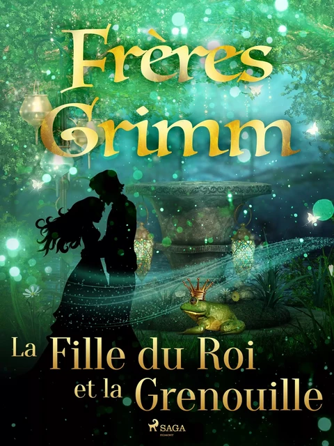 La Fille du Roi et la Grenouille - Frères Grimm - Saga Egmont French