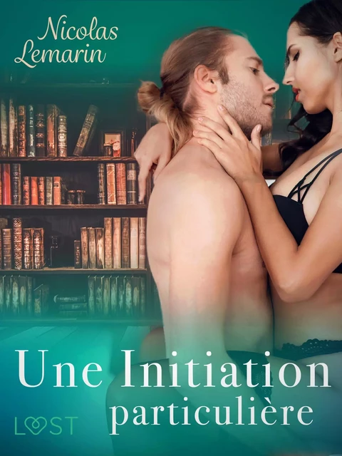 Une Initiation particulière - Une nouvelle érotique - Nicolas Lemarin - Saga Egmont French