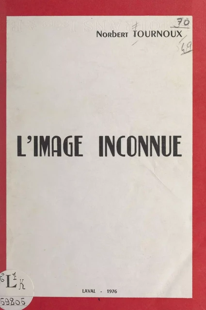 L'image inconnue - Norbert Tournoux - FeniXX réédition numérique