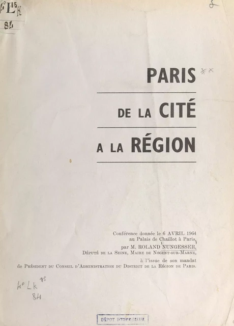 Paris, de la cité à la région - Roland Nungesser - FeniXX réédition numérique