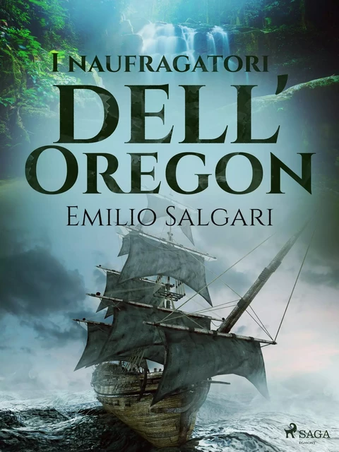 I naufragatori dell'Oregon - Emilio Salgari - Saga Egmont International