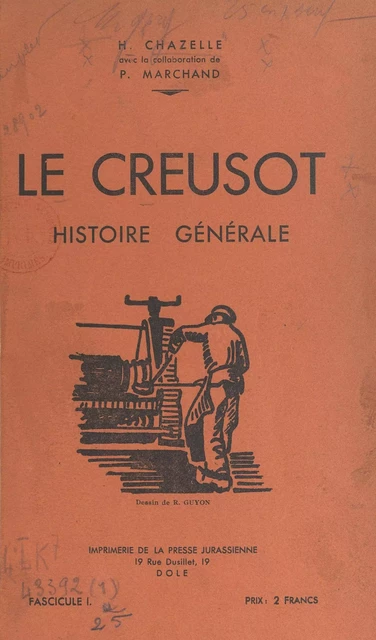 Le Creusot - Henri Chazelle, P. Marchand - FeniXX réédition numérique