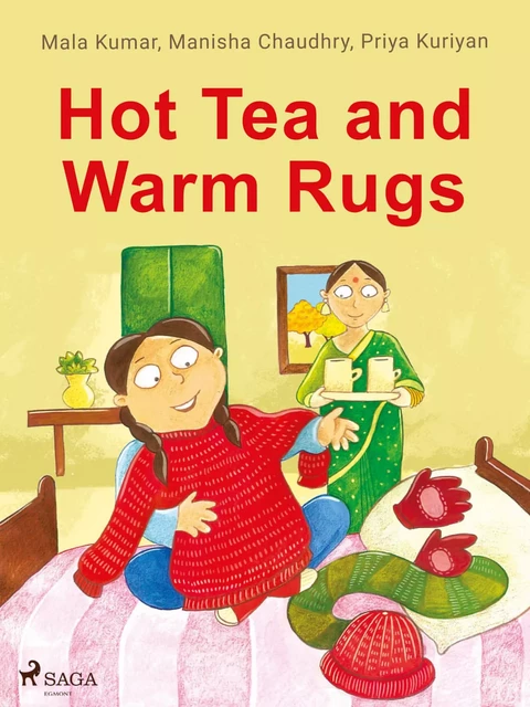 Hot Tea and Warm Rugs - Priya Kuriyan, Manisha Chaudhry, Mala Kumar - Saga Egmont International