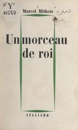 Un morceau de roi