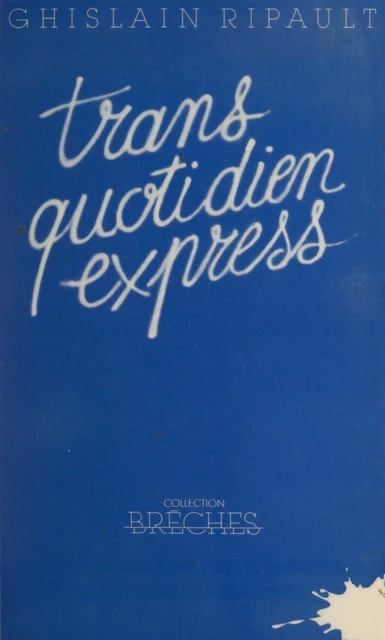 Transquotidien express - Ghislain Ripault - FeniXX réédition numérique