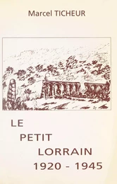 Le petit Lorrain, 1920-1945