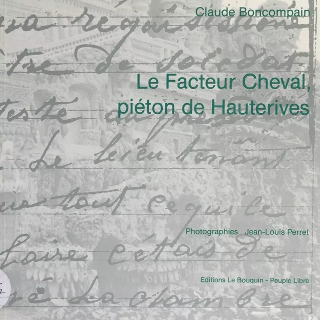 Le Facteur Cheval, piéton de Hauterives - Claude Boncompain - FeniXX réédition numérique