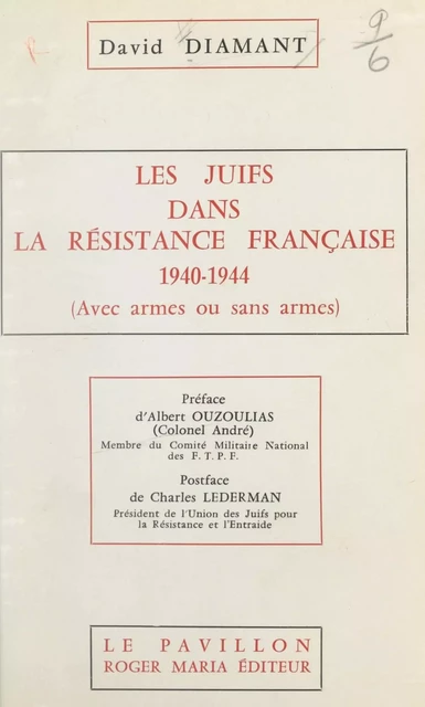 Les Juifs dans la Résistance française, 1940-1944 (avec armes ou sans armes) - David Diamant - FeniXX réédition numérique