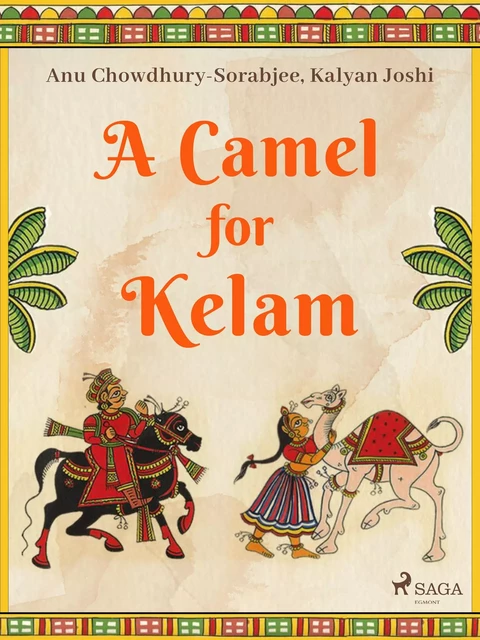 A Camel for Kelam - Kalyan Joshi, Anu Chowdhury-Sorabjee - Saga Egmont International