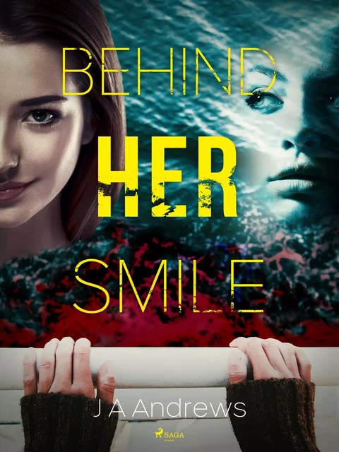 Behind Her Smile - J A Andrews - Saga Egmont International