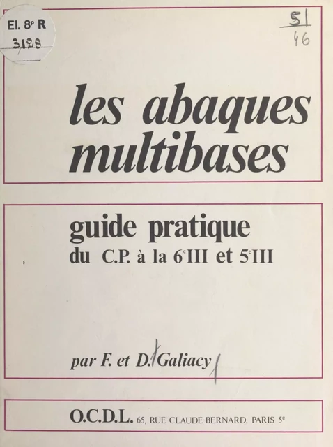 Les abaques multibases - Daniel Galiacy, Françoise Galiacy - FeniXX réédition numérique