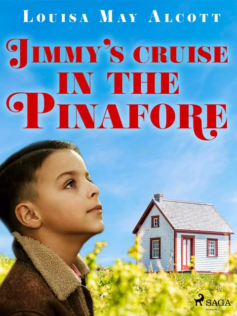 Jimmy's Cruise in the Pinafore - Louisa May Alcott - Saga Egmont International