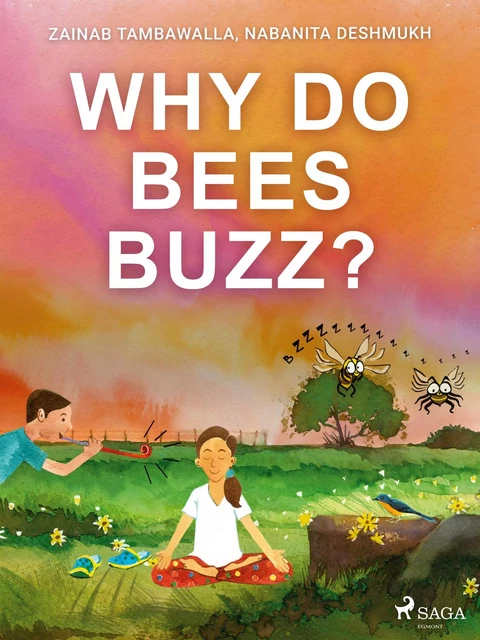 Why do Bees Buzz? - Zainab Tambawalla, Nabanita Deshmukh - Saga Egmont International