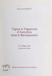 Vignes et vignerons d'autrefois dans le Barséquanais