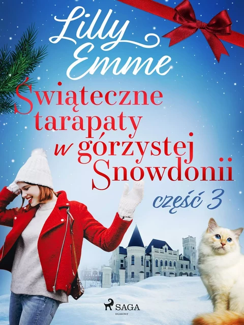 Świąteczne tarapaty w górzystej Snowdonii - część 3 - Lilly Emme - Saga Egmont International