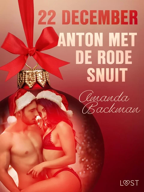 22 december: Anton met de rode snuit – een erotische adventskalender - Amanda Backman - Saga Egmont International