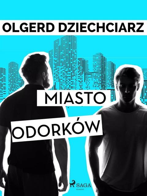 Miasto Odorków - Olgerd Dziechciarz - Saga Egmont International