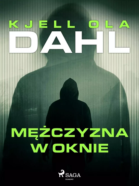 Mężczyzna w oknie - Kjell Ola Dahl - Saga Egmont International