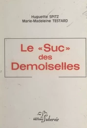 Le « suc » des demoiselles