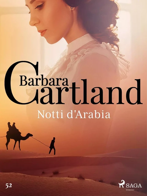 Notti d'Arabia (La collezione eterna di Barbara Cartland 52) - Barbara Cartland - Saga Egmont International