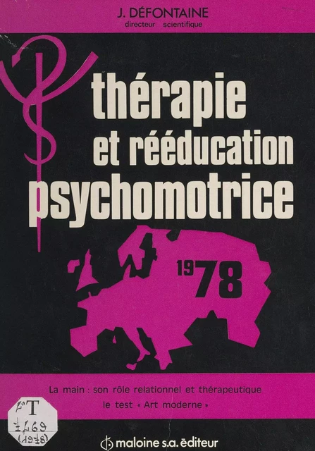 Thérapie et rééducation psychomotrice 1978 - Joël Defontaine - FeniXX réédition numérique