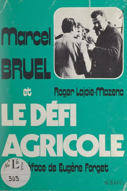 Marcel Bruel et le défi agricole - Roger Lajoie-Mazenc - FeniXX réédition numérique