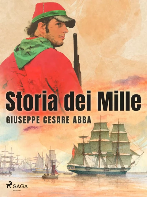 Storia dei Mille - Giuseppe Cesare Abba - Saga Egmont International