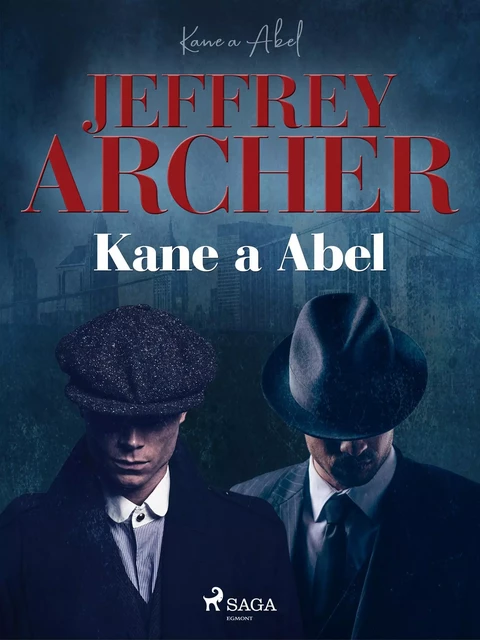 Kane a Abel - Jeffrey Archer - Saga Egmont International