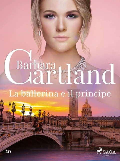 La ballerina e il principe (La collezione eterna di Barbara Cartland 20) - Barbara Cartland - Saga Egmont International