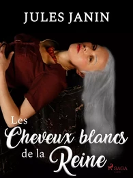 Les Cheveux blancs de la Reine