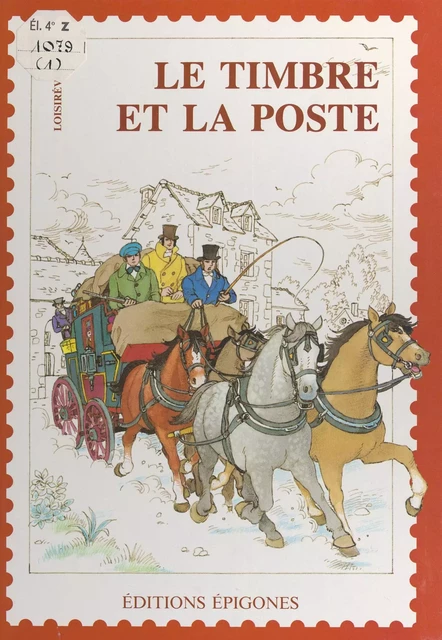 Le timbre et la poste - Daniel Prigent - FeniXX réédition numérique