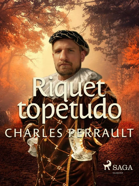 Riquet topetudo - Charles Perrault - Saga Egmont International