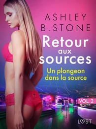 Retour aux sources vol. 2 : Un plongeon dans la source - Une nouvelle érotique