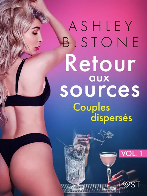 Retour aux sources vol. 1 : Couples dispersés - Une nouvelle érotique - Ashley B. Stone - Saga Egmont French