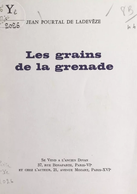 Les grains de la grenade - Jean Pourtal de Ladevèze - FeniXX réédition numérique