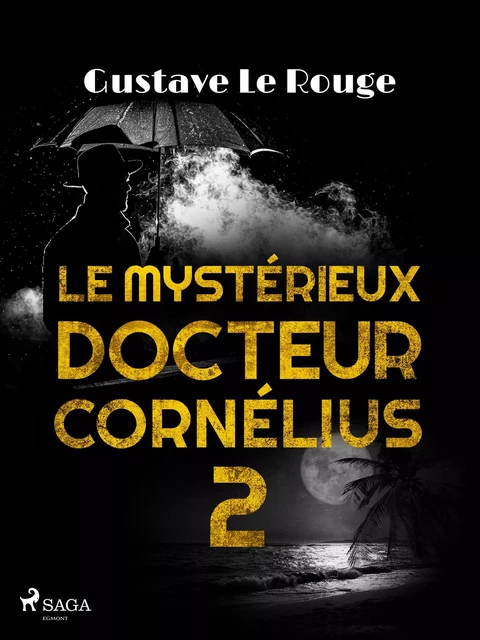 Le Mystérieux Docteur Cornélius 2 - Gustave Le Rouge - Saga Egmont French