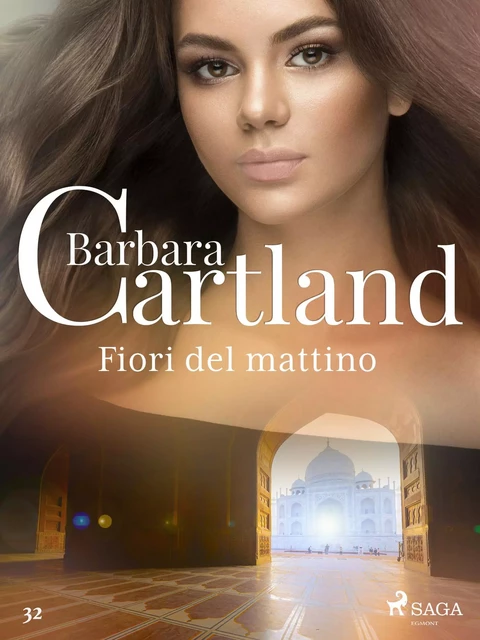 Fiori del mattino (La collezione eterna di Barbara Cartland 32) - Barbara Cartland - Saga Egmont International