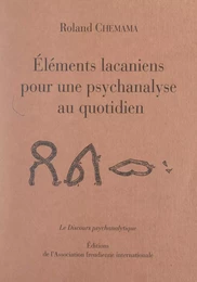 Éléments lacaniens pour une psychanalyse au quotidien