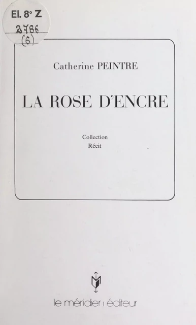 La rose d'encre - Catherine Peintre - FeniXX réédition numérique