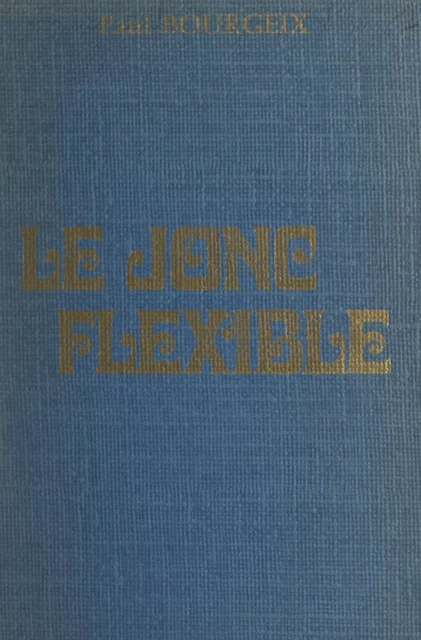 Le jonc flexible - Paul Bourgeix - FeniXX réédition numérique