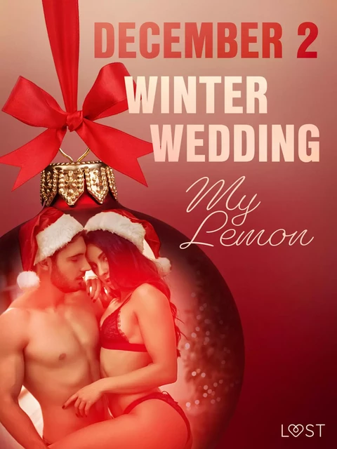 December 2: Winter Wedding - An Erotic Christmas Calendar - My Lemon - Saga Egmont International