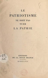 Le patriotisme ne doit pas tuer la patrie