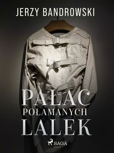 Pałac połamanych lalek - Jerzy Bandrowski - Saga Egmont International