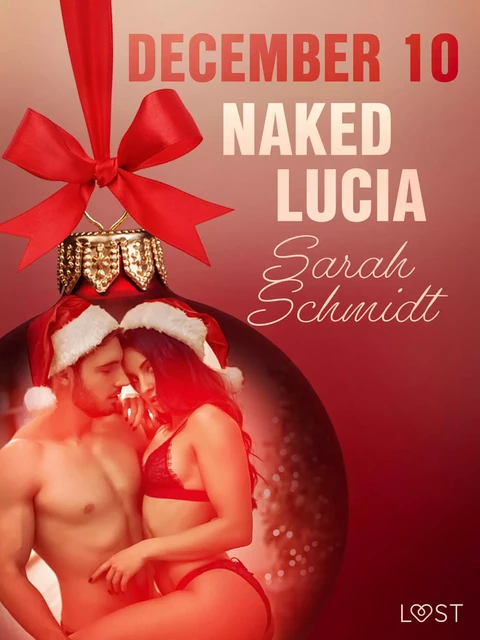 December 10: Naked Lucia – An Erotic Christmas Calendar - Sarah Schmidt - Saga Egmont International