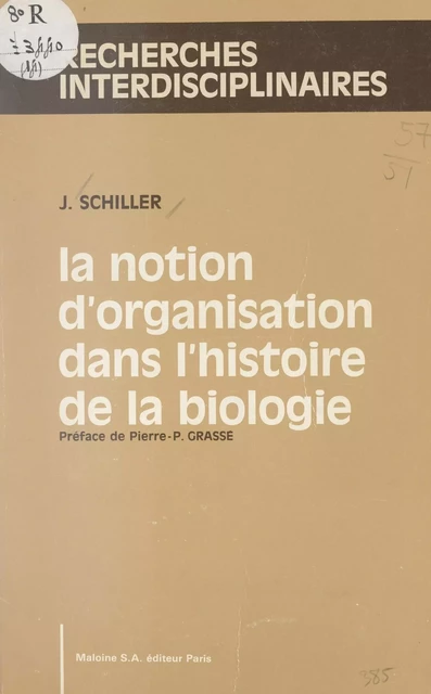 La notion d'organisation dans l'histoire de la biologie - Joseph Schiller - FeniXX réédition numérique